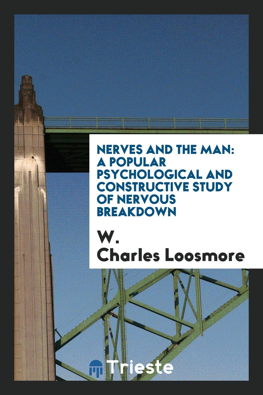 Nerves and the man: a popular psychological and constructive study of nervous breakdown