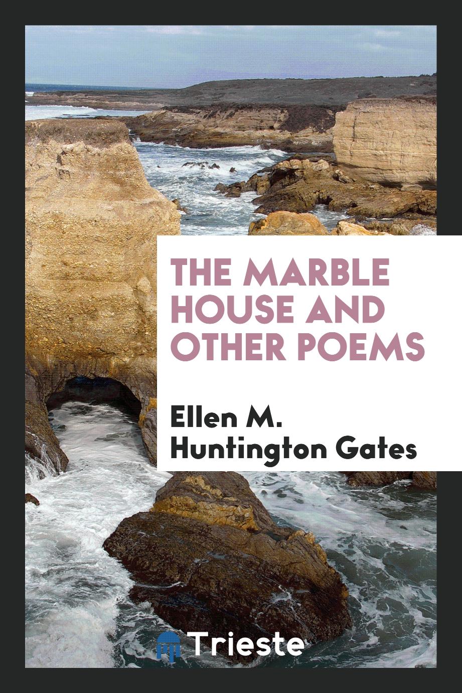 The marble house and other poems