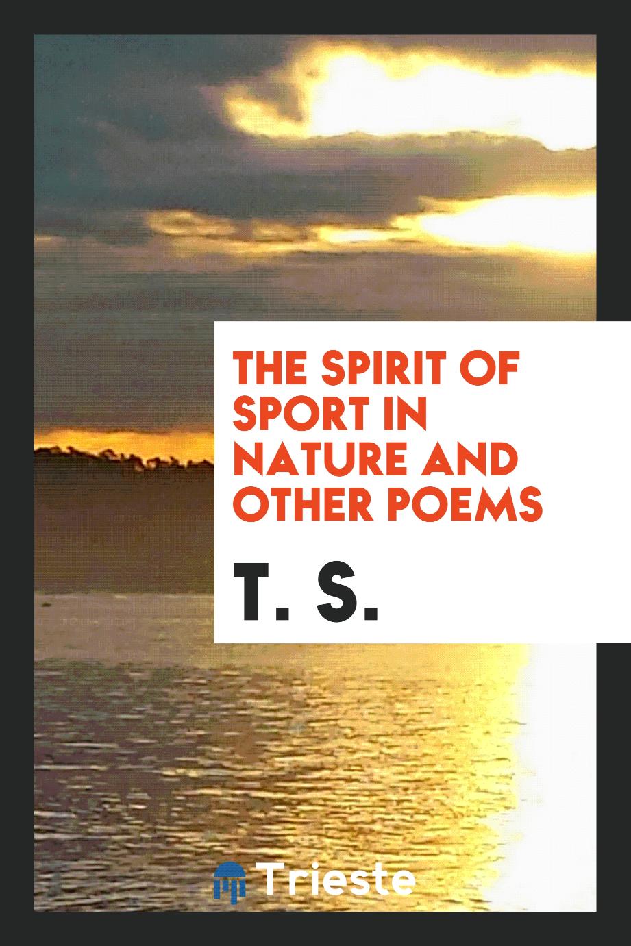 The Spirit of Sport in Nature and Other Poems