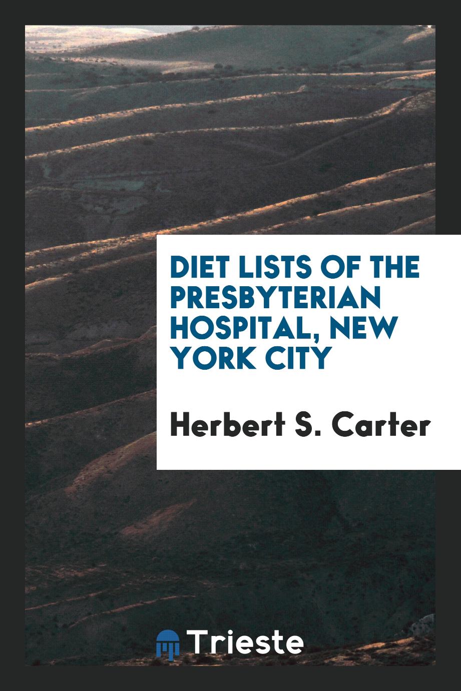 Herbert S. Carter - Diet Lists of the Presbyterian Hospital, New York City