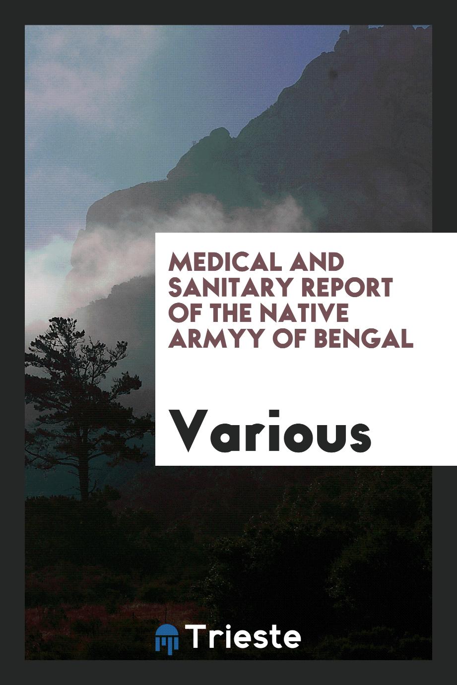 Medical and Sanitary Report oF the Native ArmyY of Bengal
