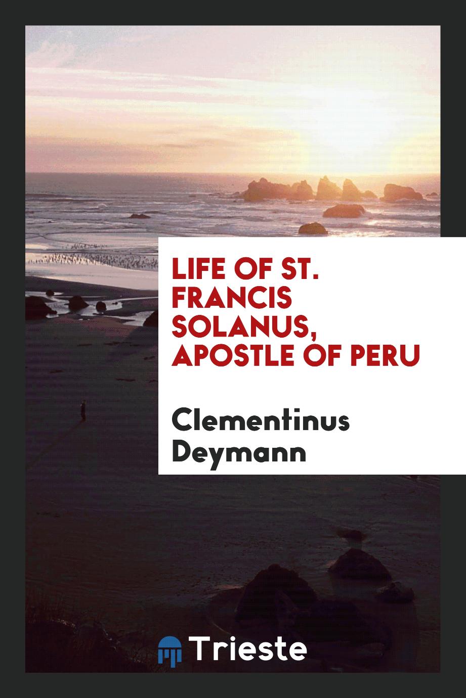 Life of St. Francis Solanus, Apostle of Peru