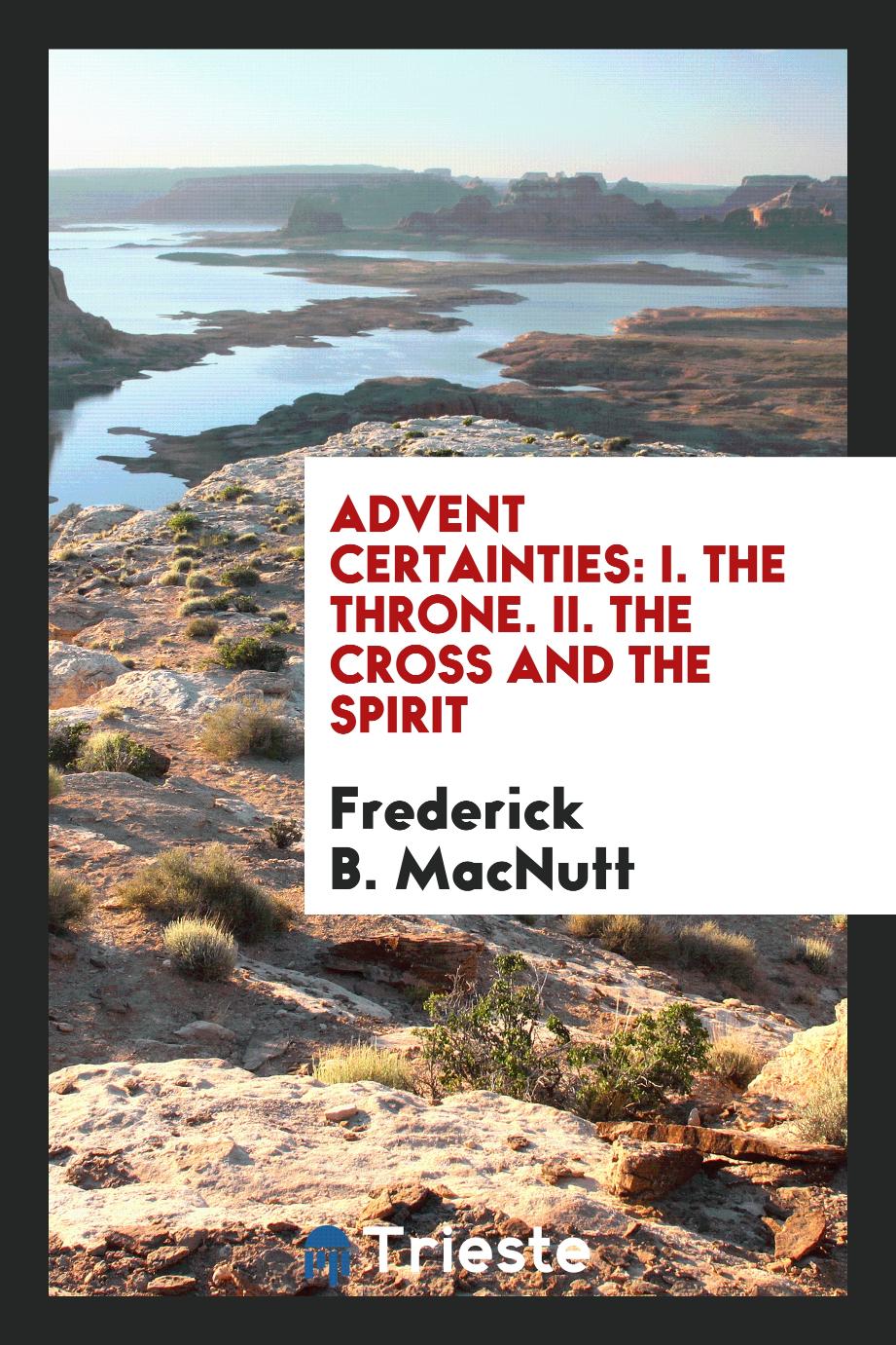 Advent certainties: I. The throne. II. The cross and the spirit