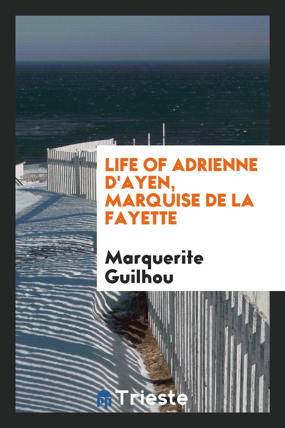 Life of Adrienne D'Ayen, Marquise de La Fayette