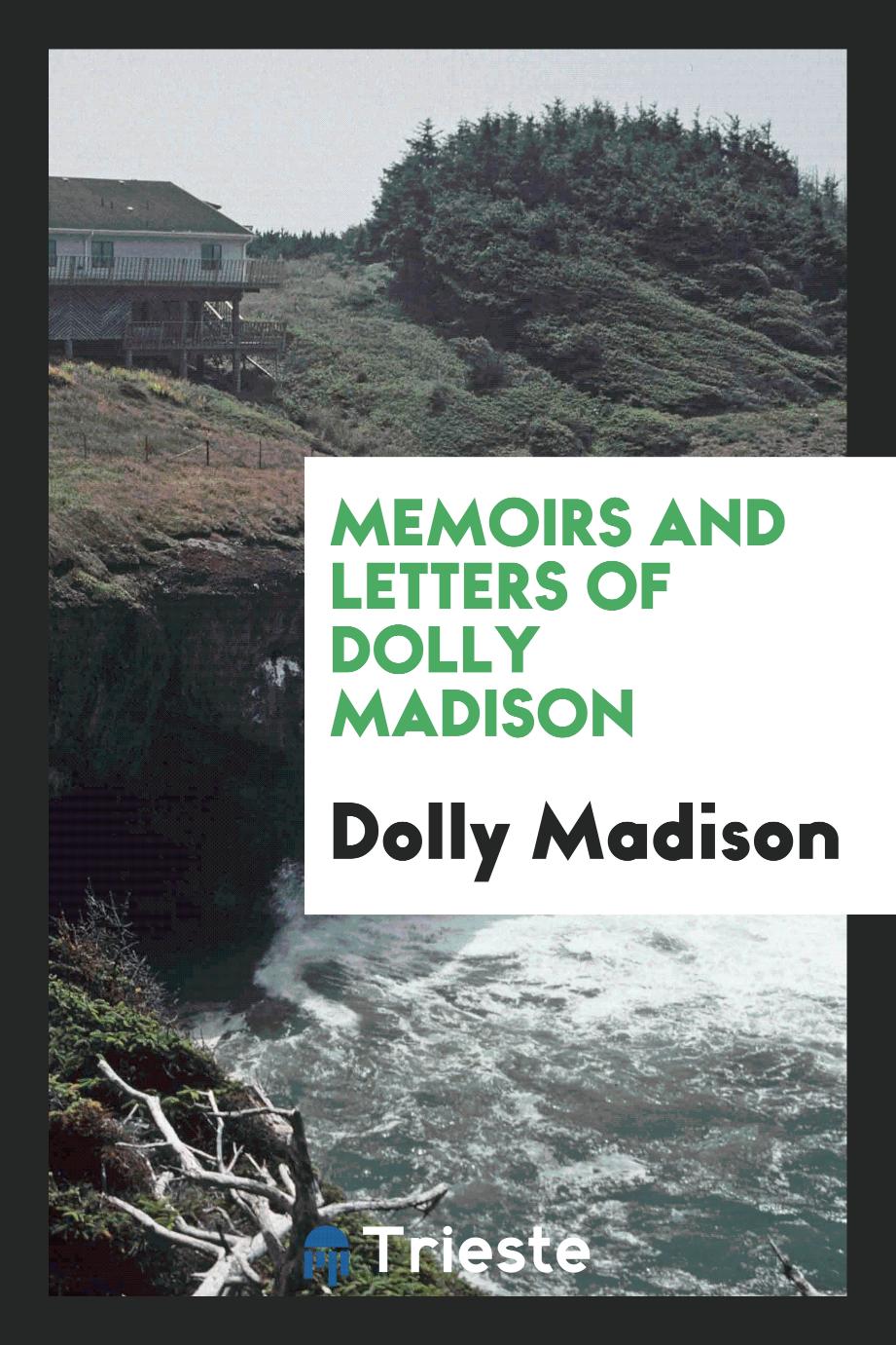 Memoirs and letters of Dolly Madison