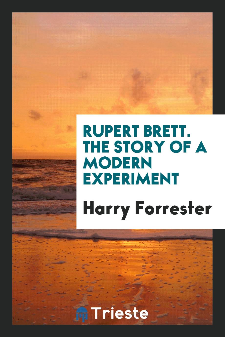 Rupert Brett. The Story of a Modern Experiment