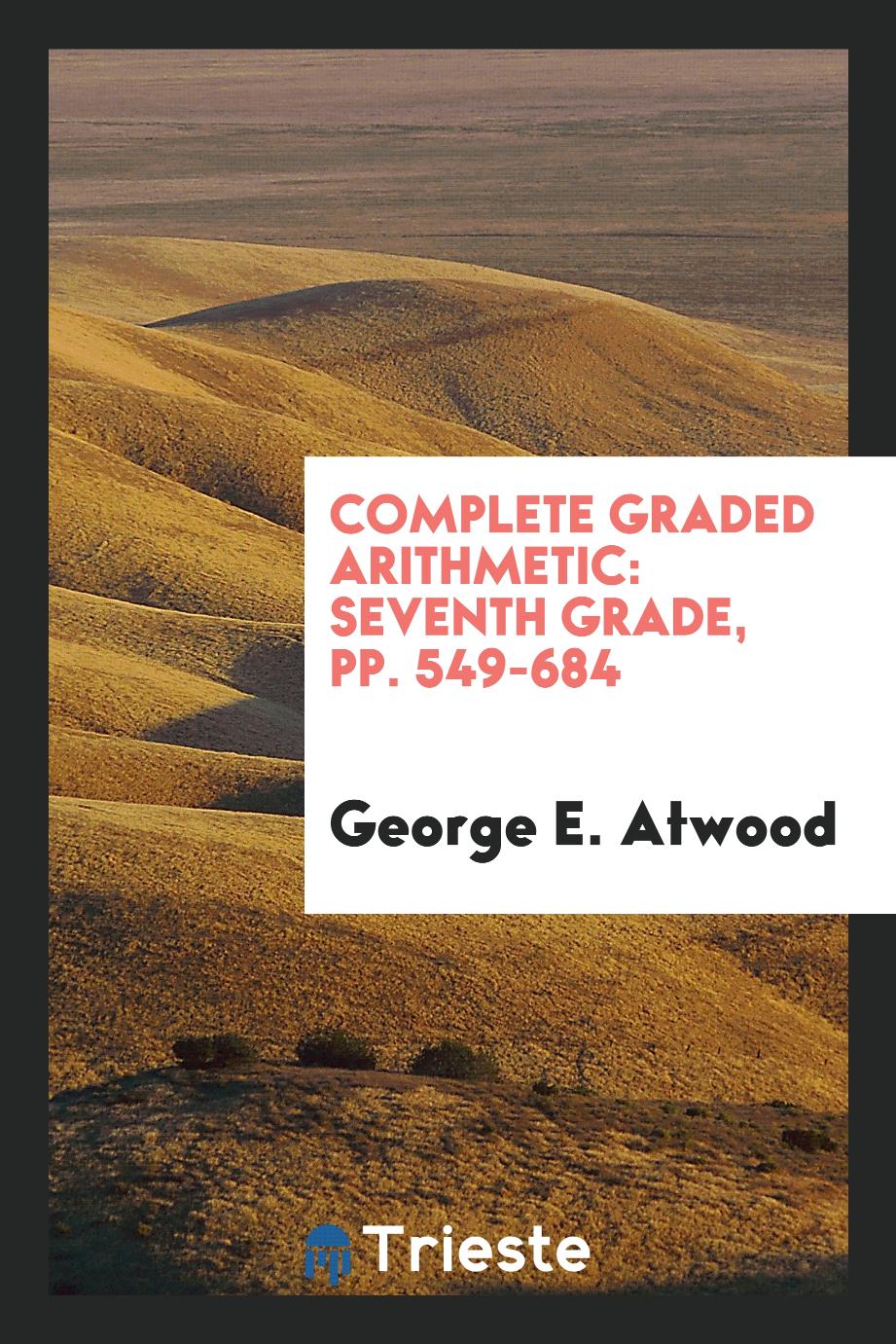 Complete Graded Arithmetic: Seventh Grade, pp. 549-684