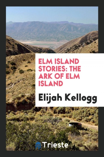 Elm Island Stories: The Ark of Elm Island