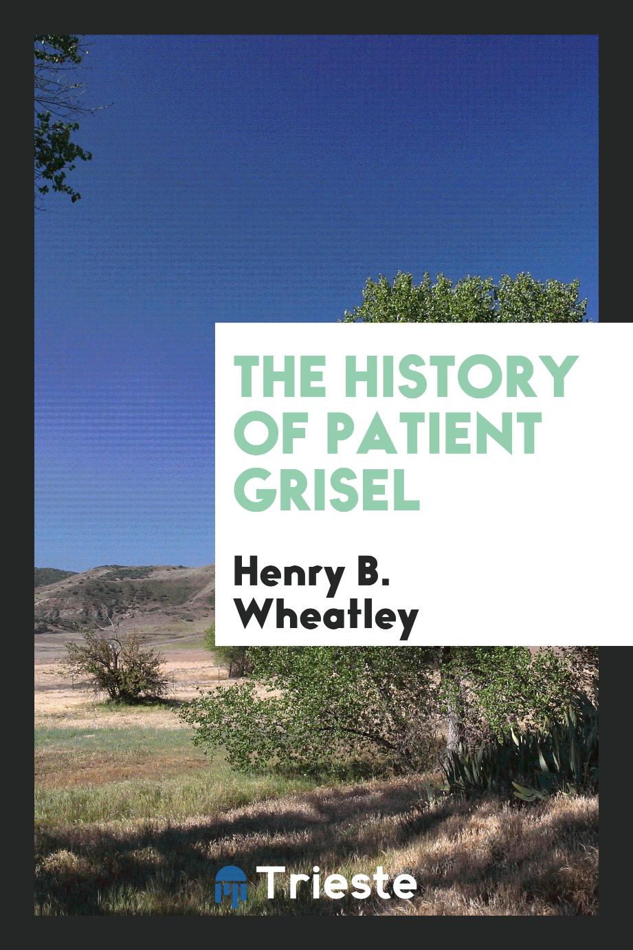 The History of Patient Grisel