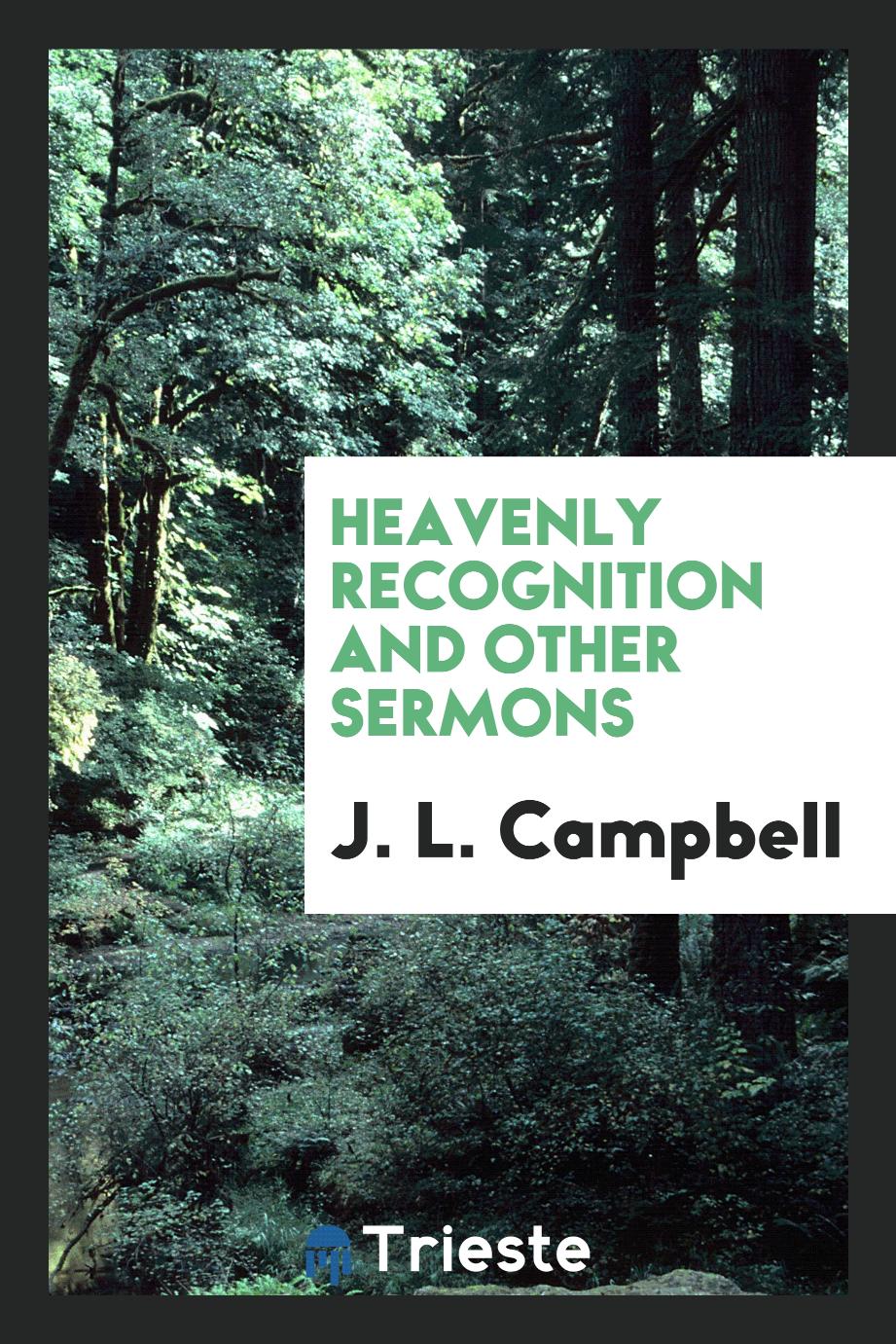 Heavenly recognition and other sermons
