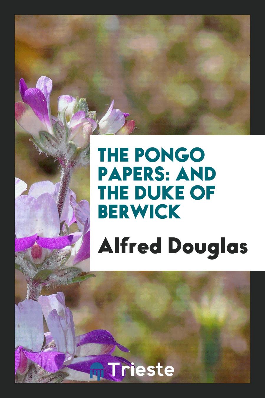 The Pongo Papers: And the Duke of Berwick