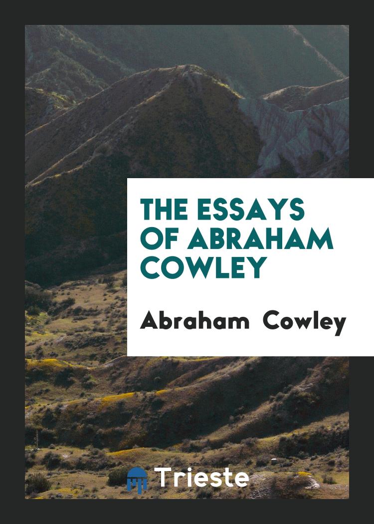The Essays of Abraham Cowley