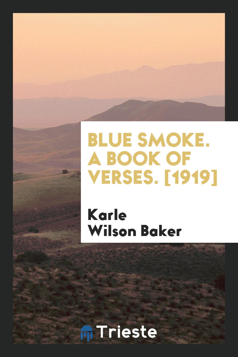 Blue Smoke. A Book of Verses. [1919]