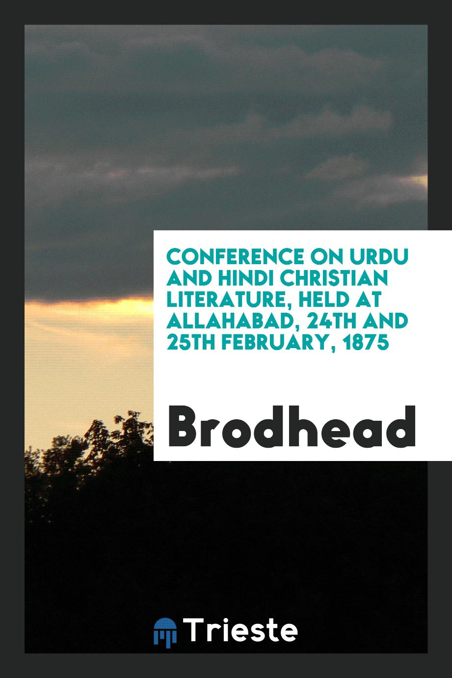 Conference on Urdu and Hindi Christian Literature, Held at Allahabad, 24th and 25th February, 1875