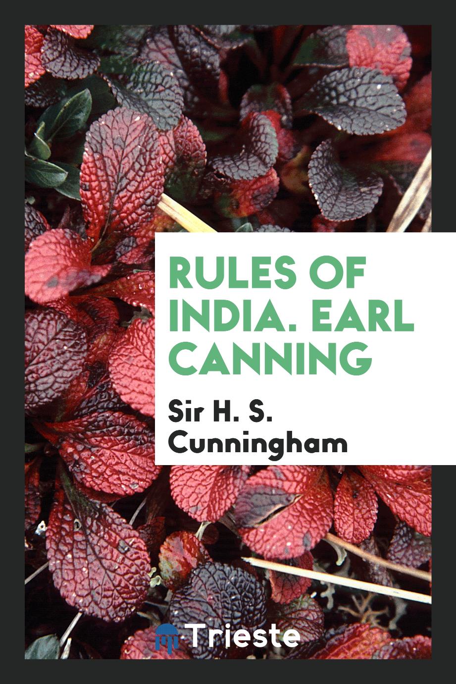 Sir H. S. Cunningham - Rules of India. Earl Canning