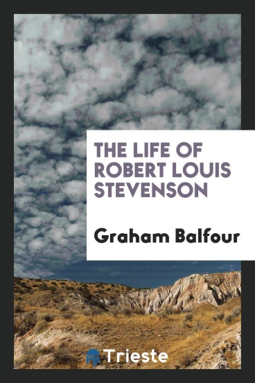 The life of Robert Louis Stevenson