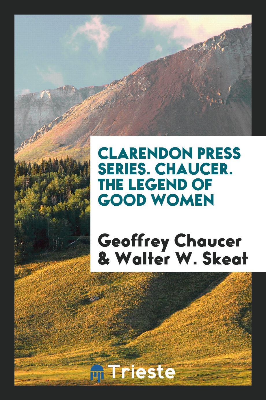 Clarendon Press Series. Chaucer. The legend of good women