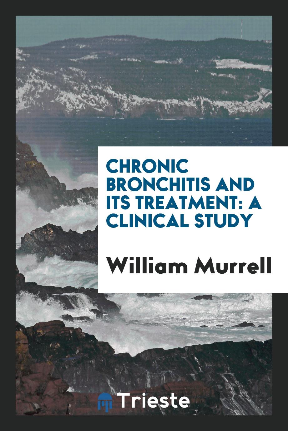 Chronic Bronchitis and Its Treatment: A Clinical Study