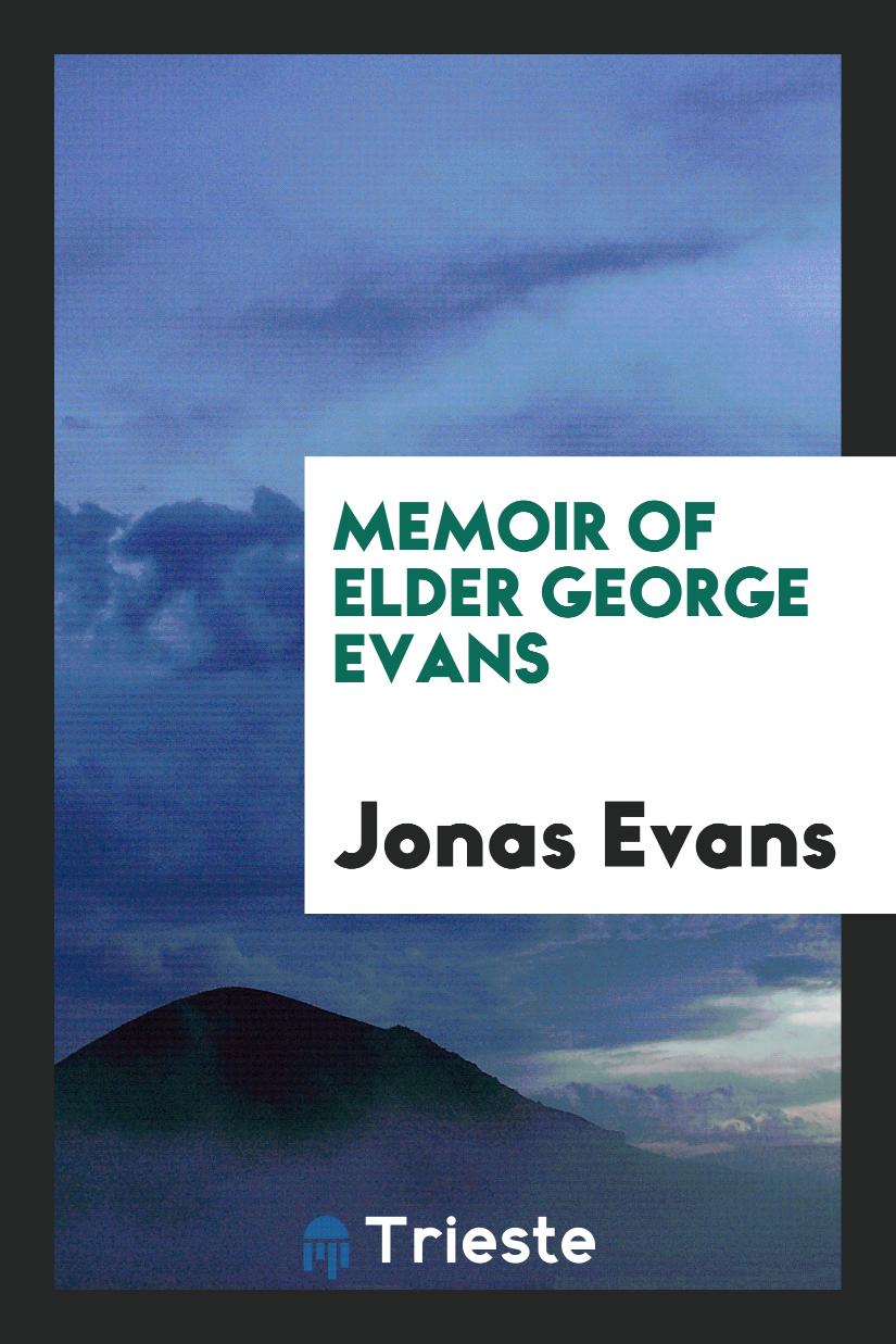 Memoir of Elder George Evans
