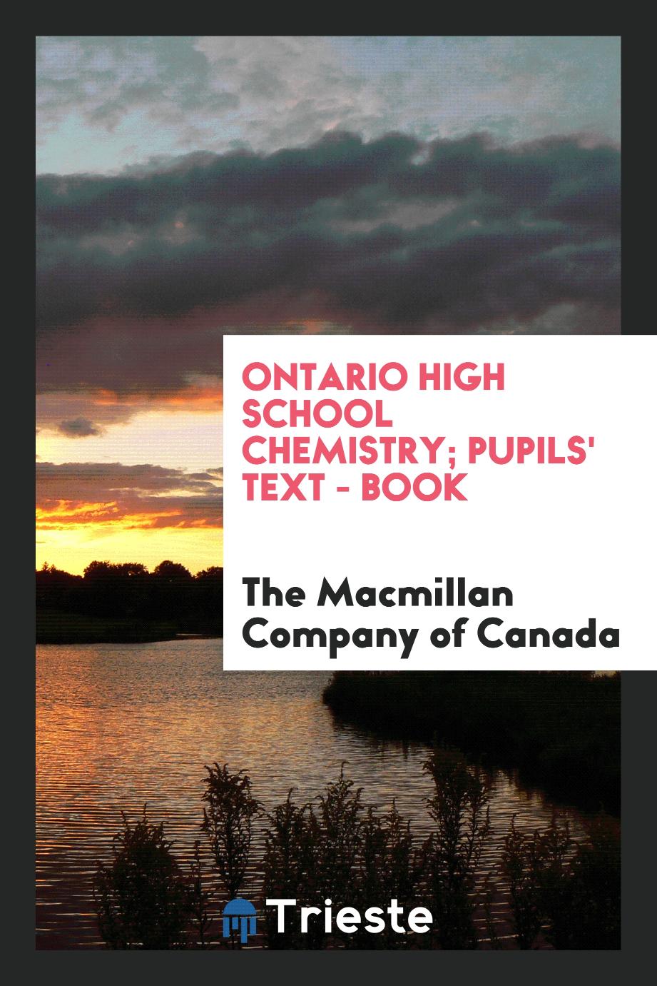 Ontario high school chemistry; Pupils' text - book