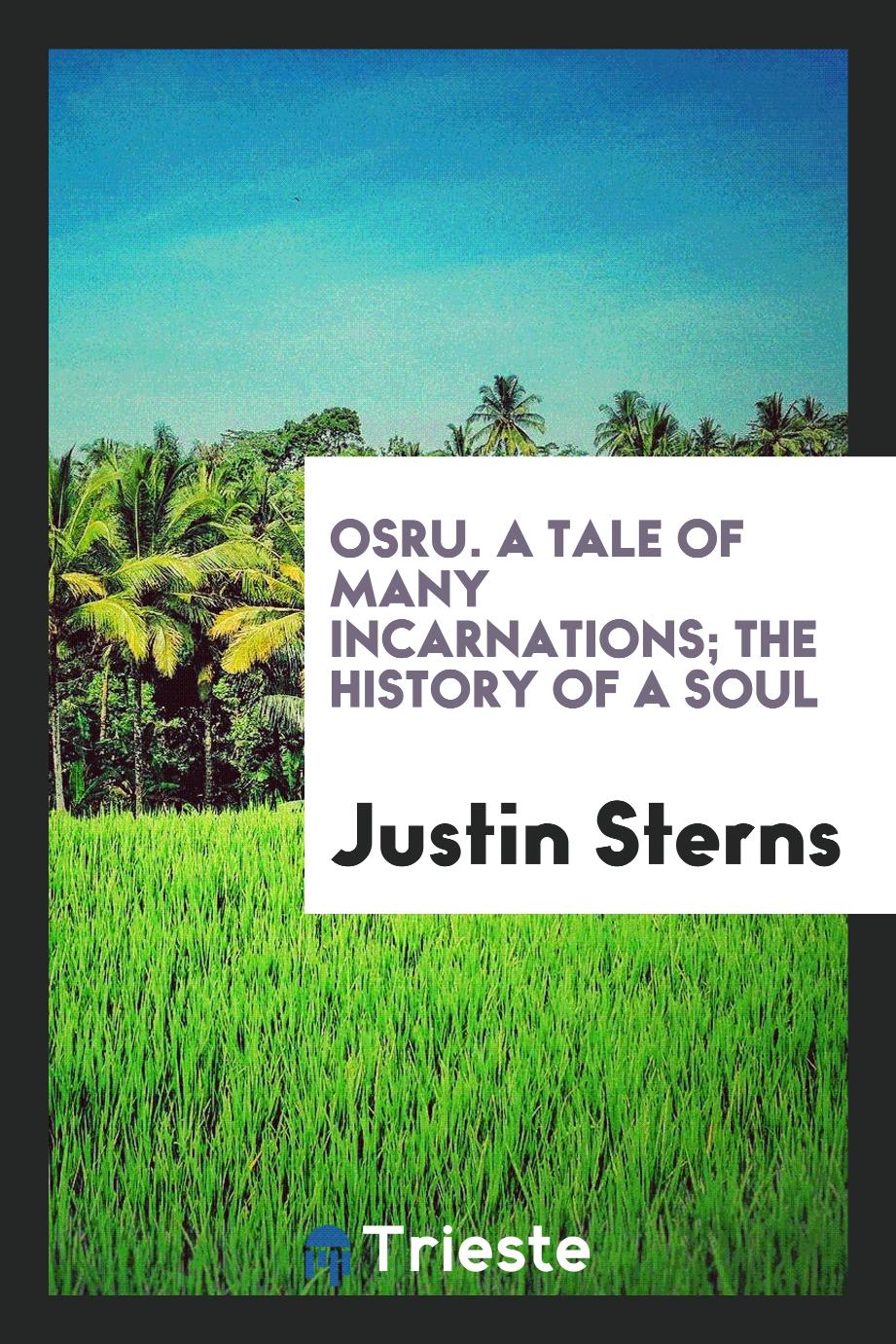 Osru. A tale of many incarnations; the history of a soul