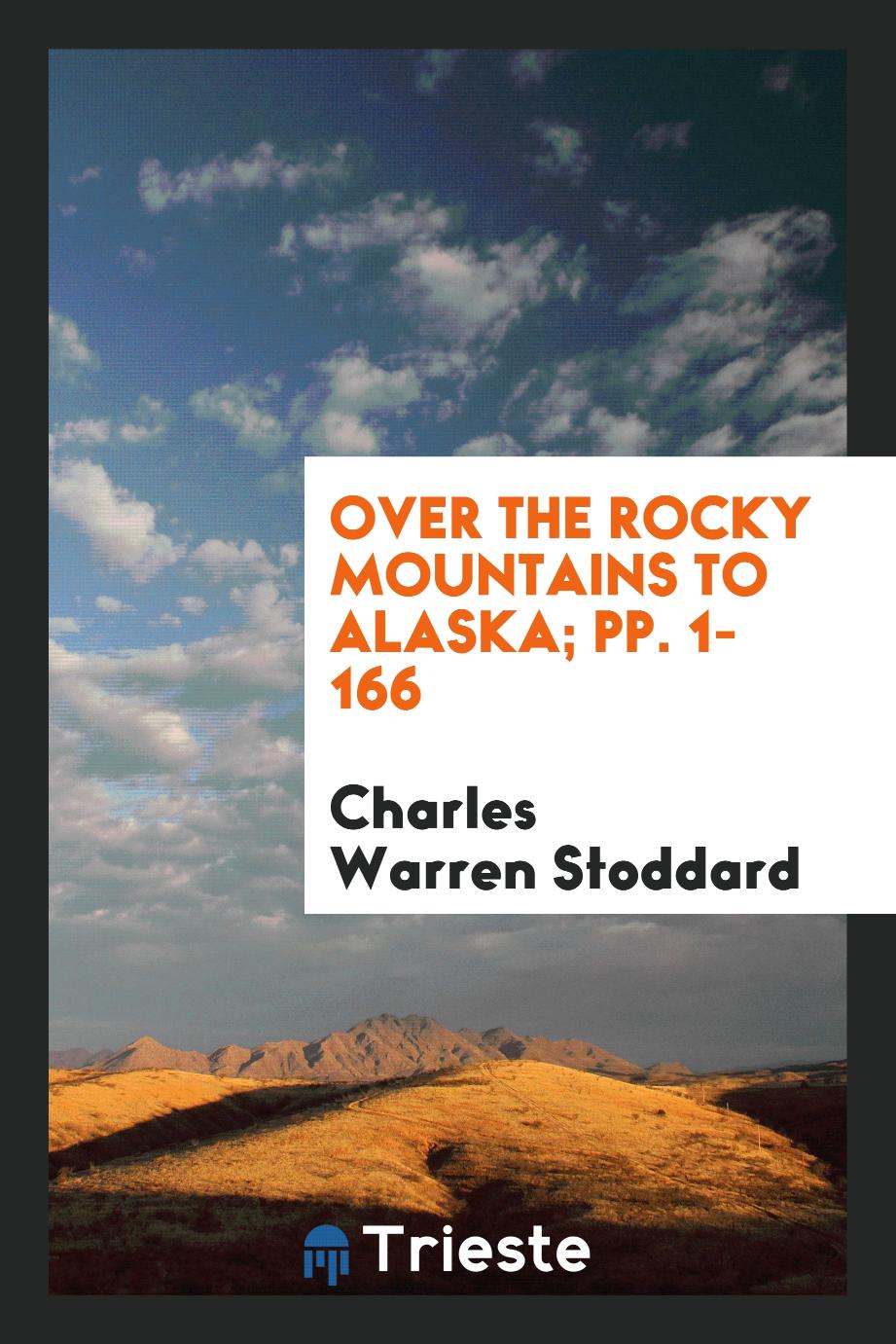 Over the Rocky Mountains to Alaska; pp. 1-166