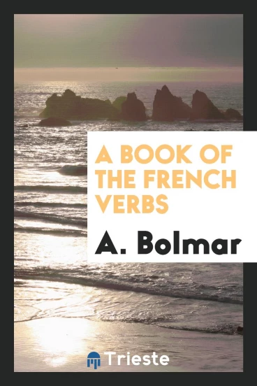 A Book of the French Verbs