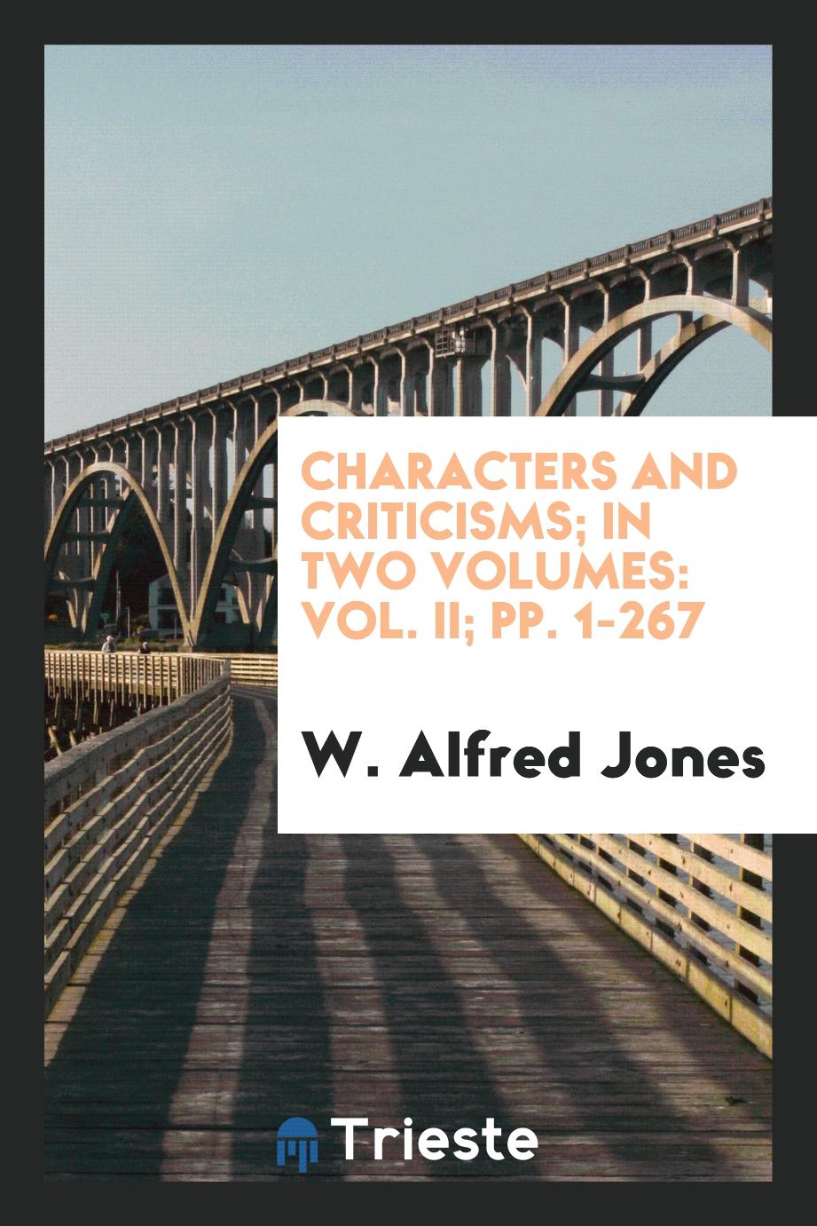 Characters and Criticisms; In Two Volumes: Vol. II; pp. 1-267