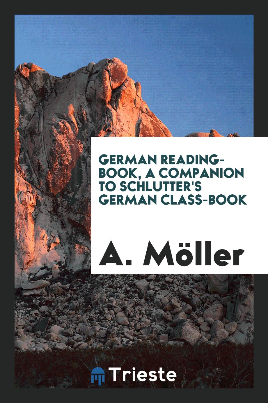 German Reading-Book, a Companion to Schlutter's German Class-Book