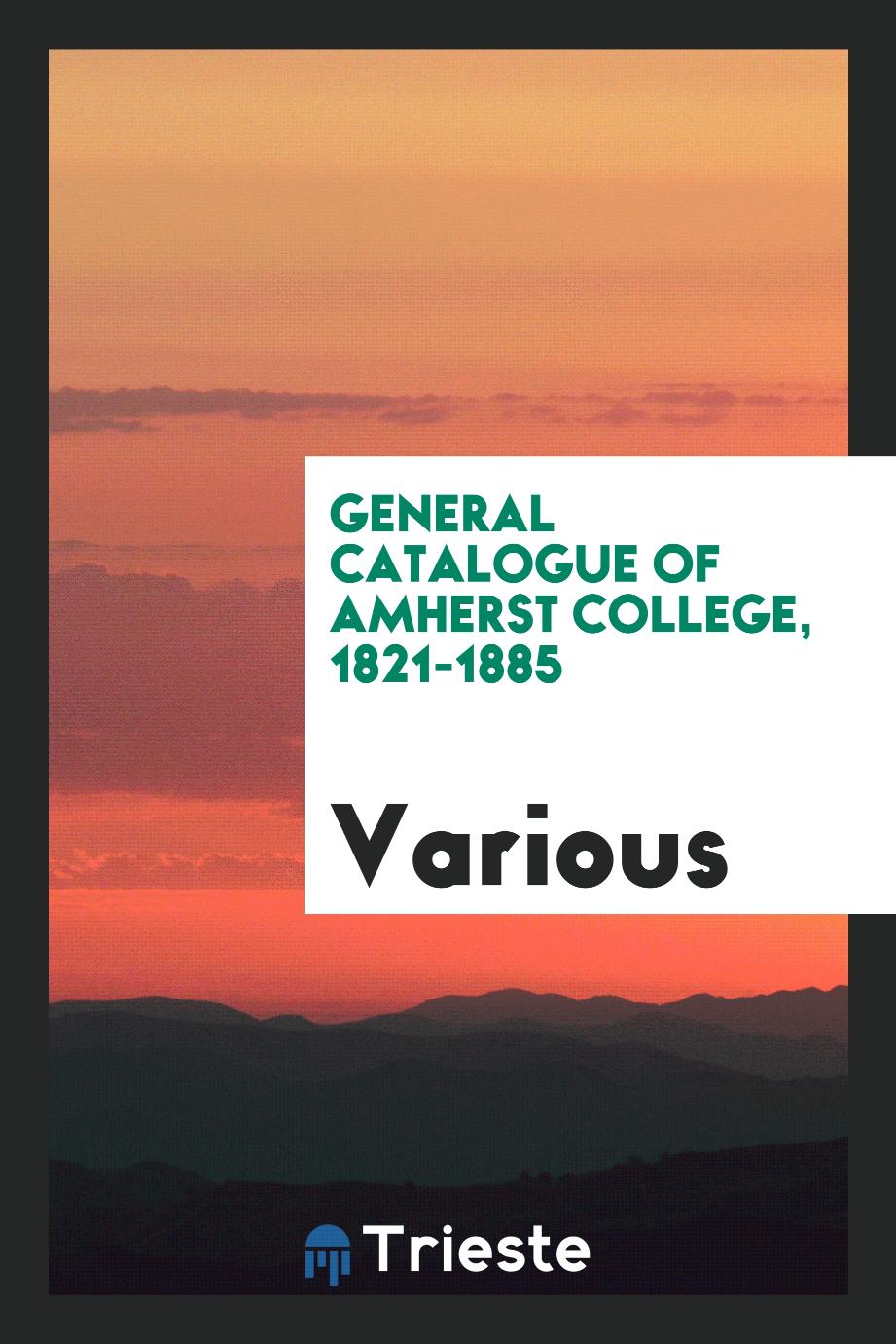 General Catalogue of Amherst College, 1821-1885