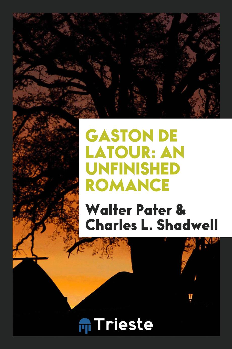Gaston de Latour: An Unfinished Romance