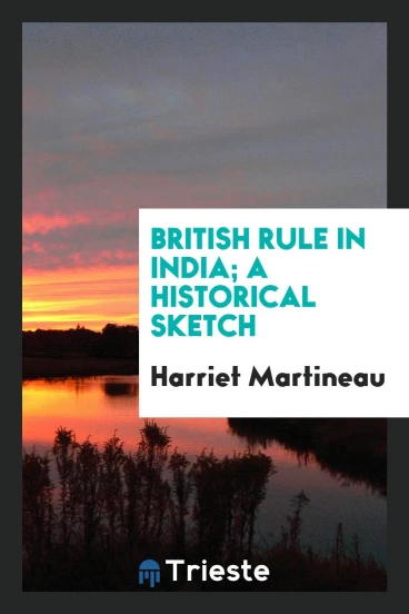 British Rule in India; A Historical Sketch