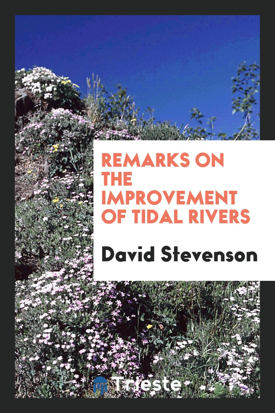 David Stevenson - Remarks on the Improvement of Tidal Rivers