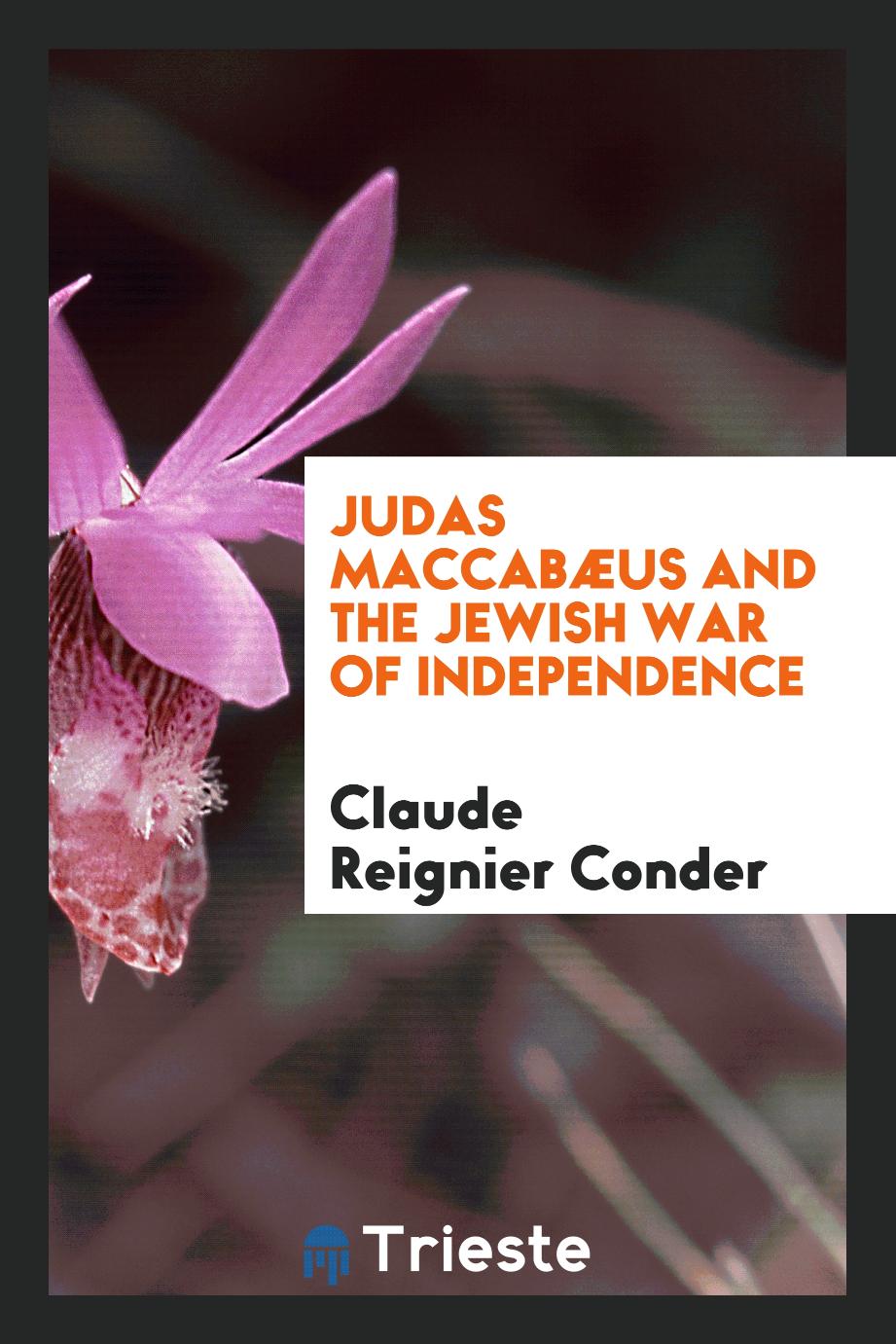 Judas Maccabæus and the Jewish War of Independence