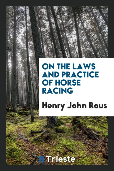 On the Laws and Practice of Horse Racing
