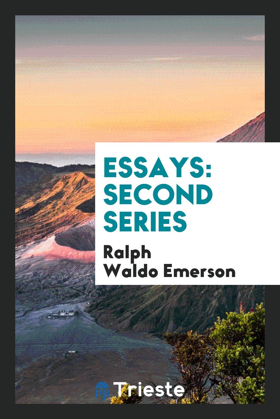 Ralph Waldo Emerson - Essays: second series