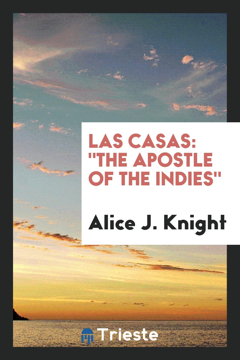 Las Casas: "The Apostle of the Indies"