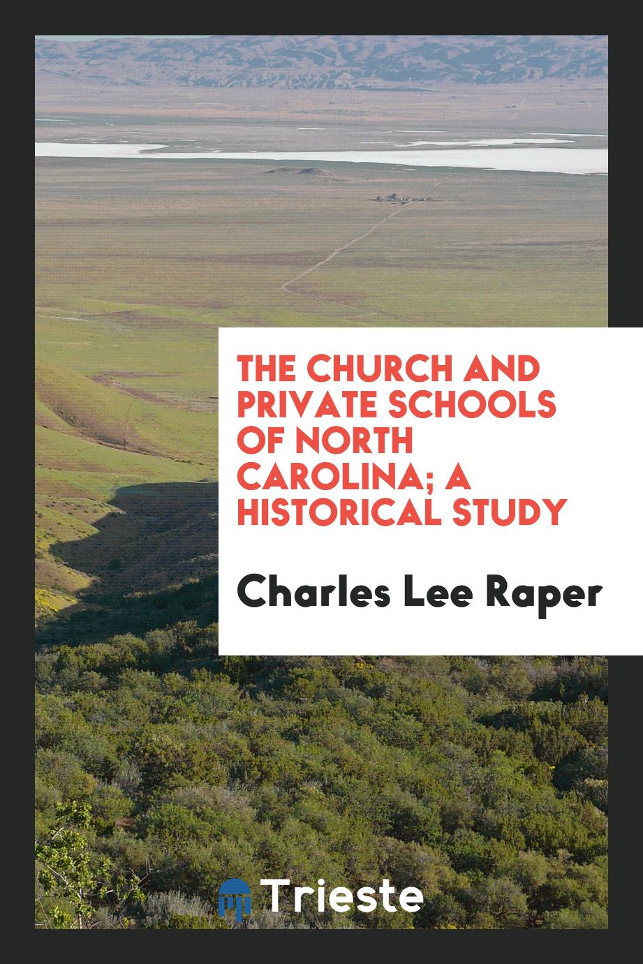 The church and private schools of North Carolina; a historical study