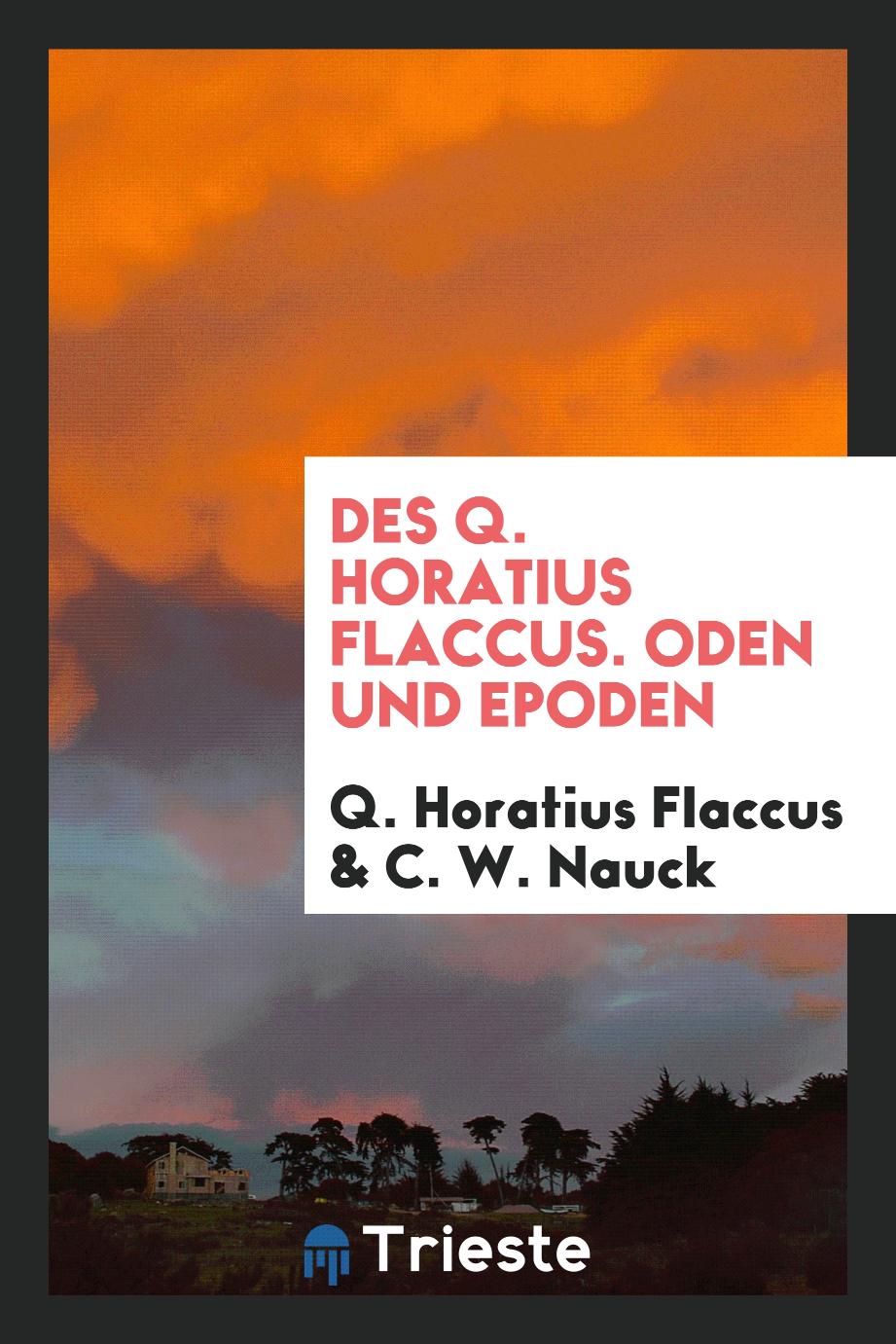 Des Q. Horatius Flaccus. Oden und Epoden