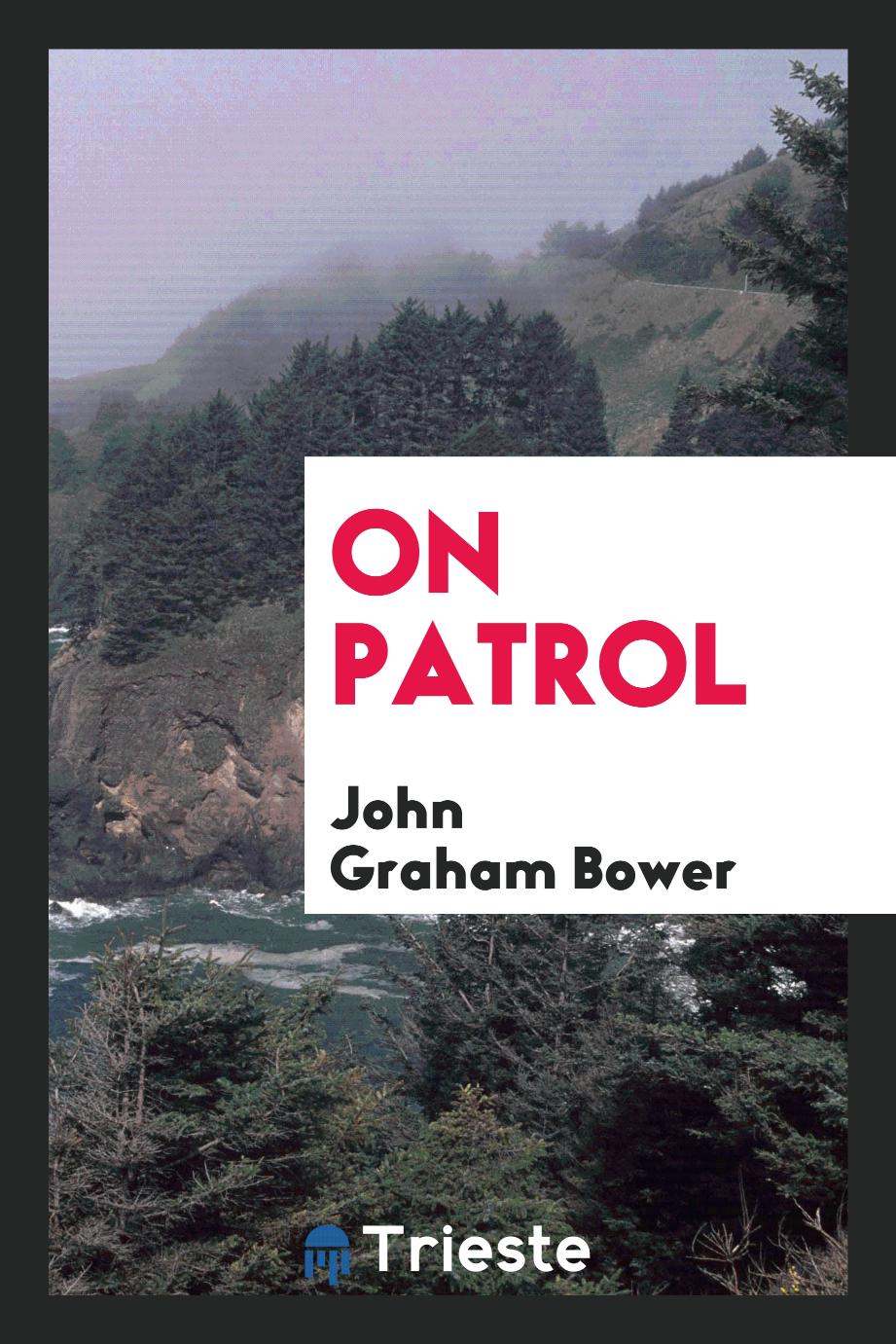 John Graham Bower - On patrol
