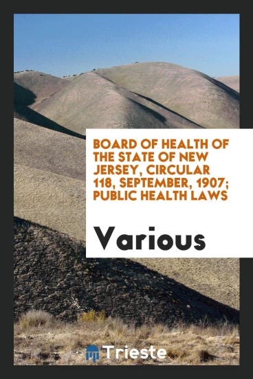 Board of Health of the State of New Jersey, Circular 118, September, 1907; Public Health Laws