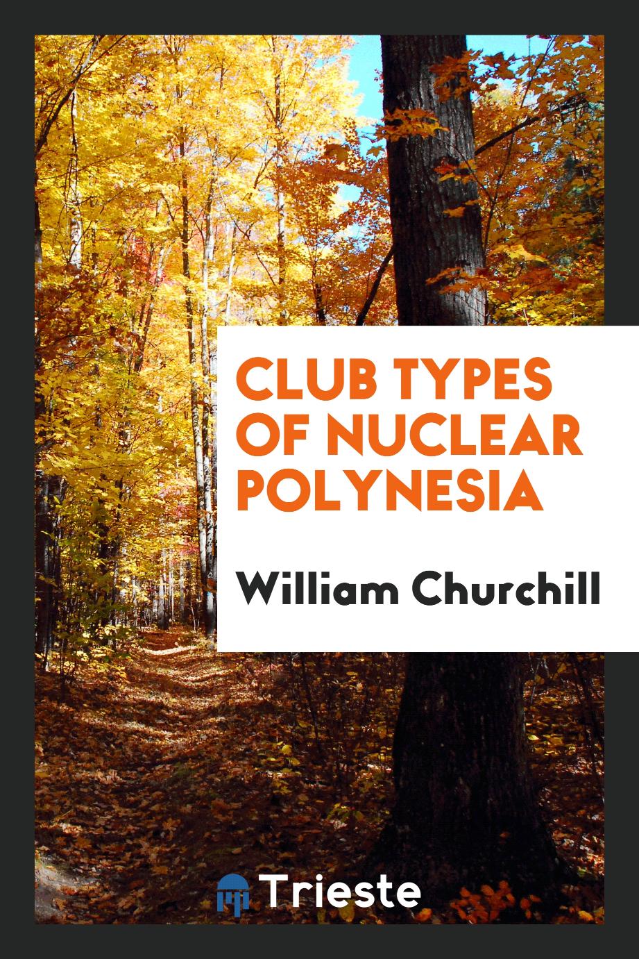 William Churchill - Club types of Nuclear Polynesia