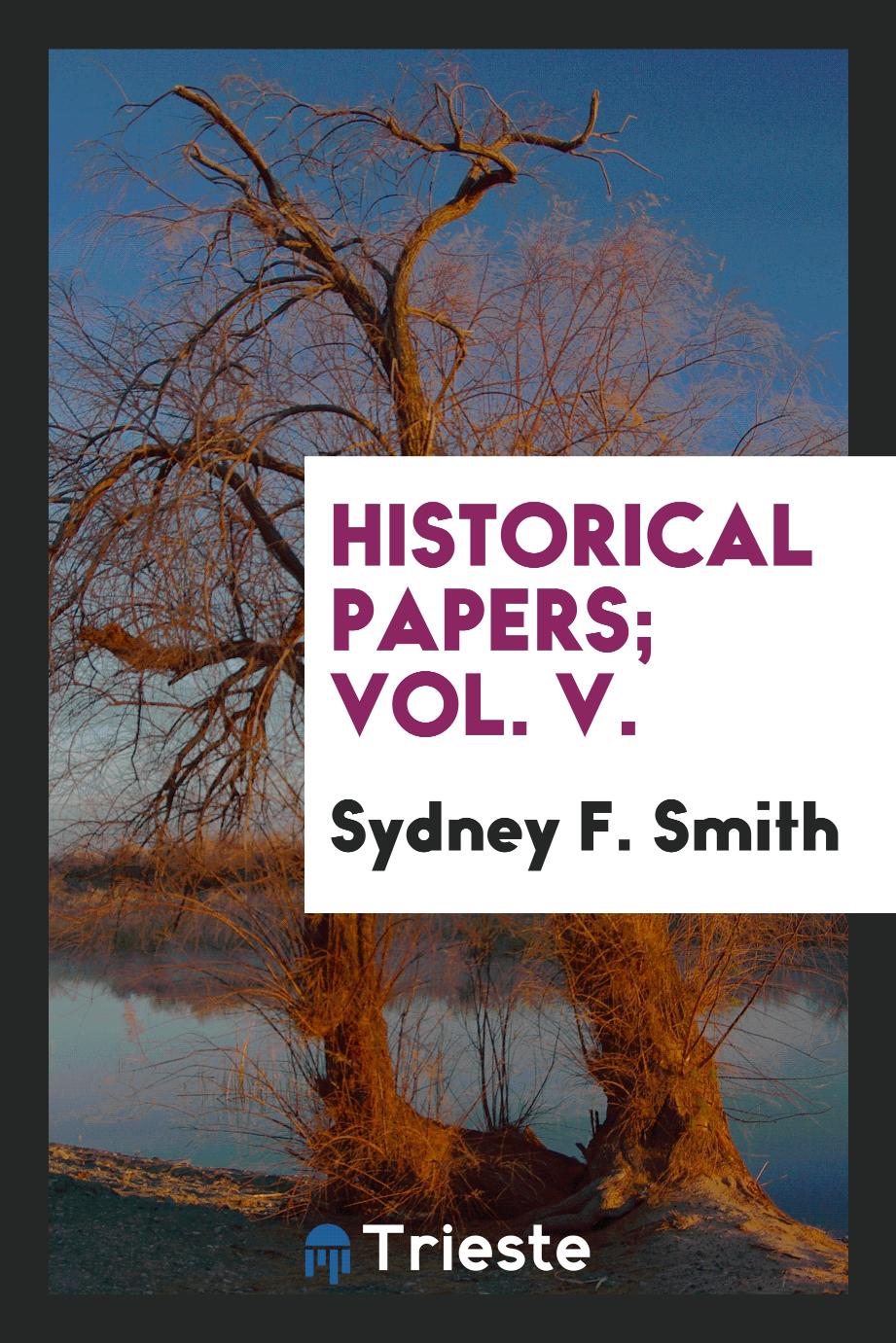 Historical papers; Vol. V.