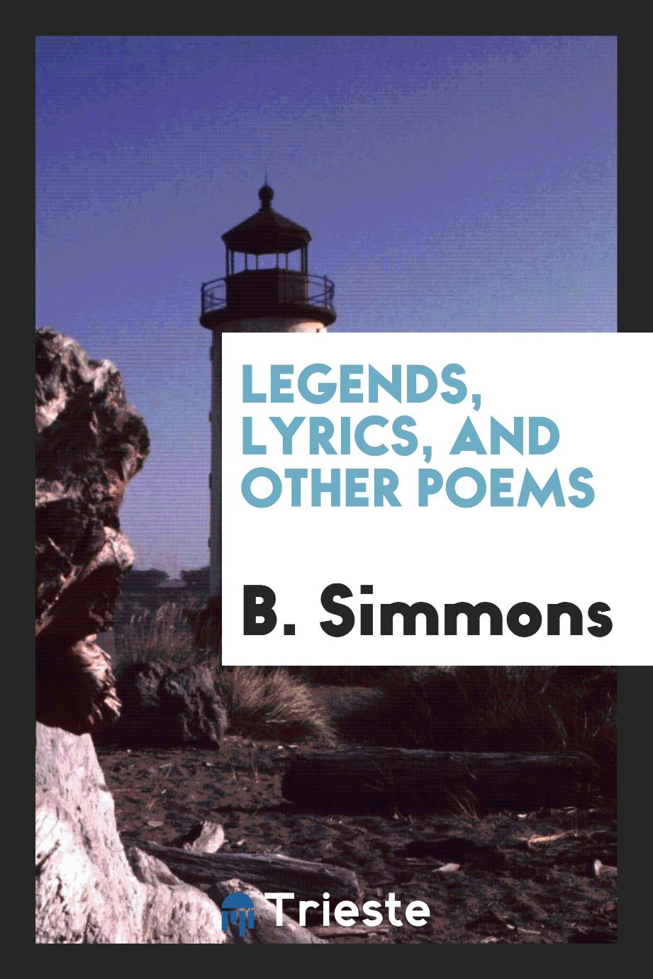 Legends, Lyrics, and Other Poems