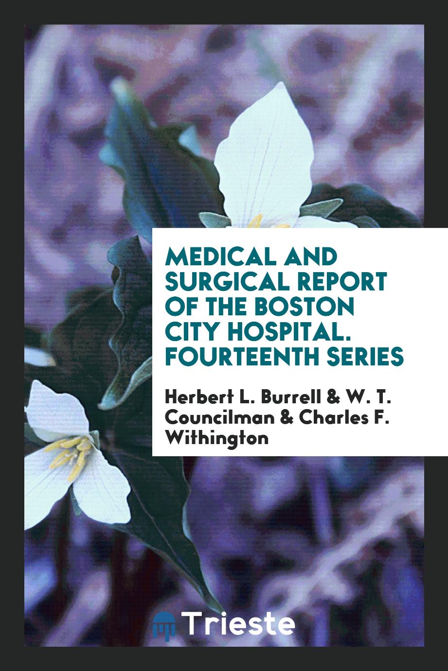 Medical and Surgical Report of the Boston City Hospital. Fourteenth Series