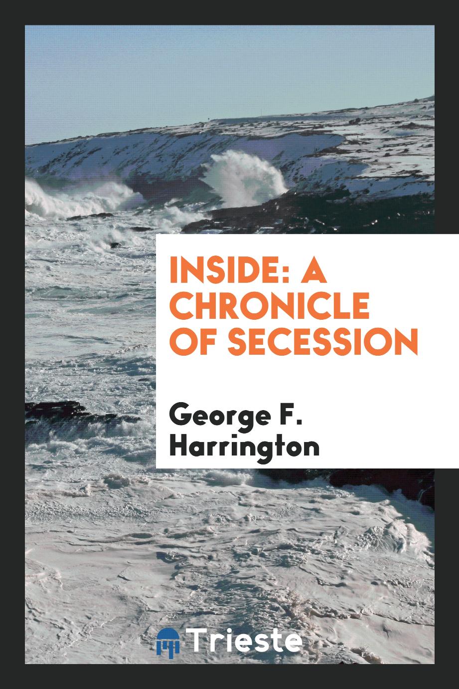 Inside: a chronicle of secession