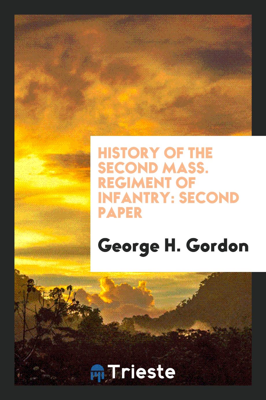 History of the Second Mass. Regiment of Infantry: second paper