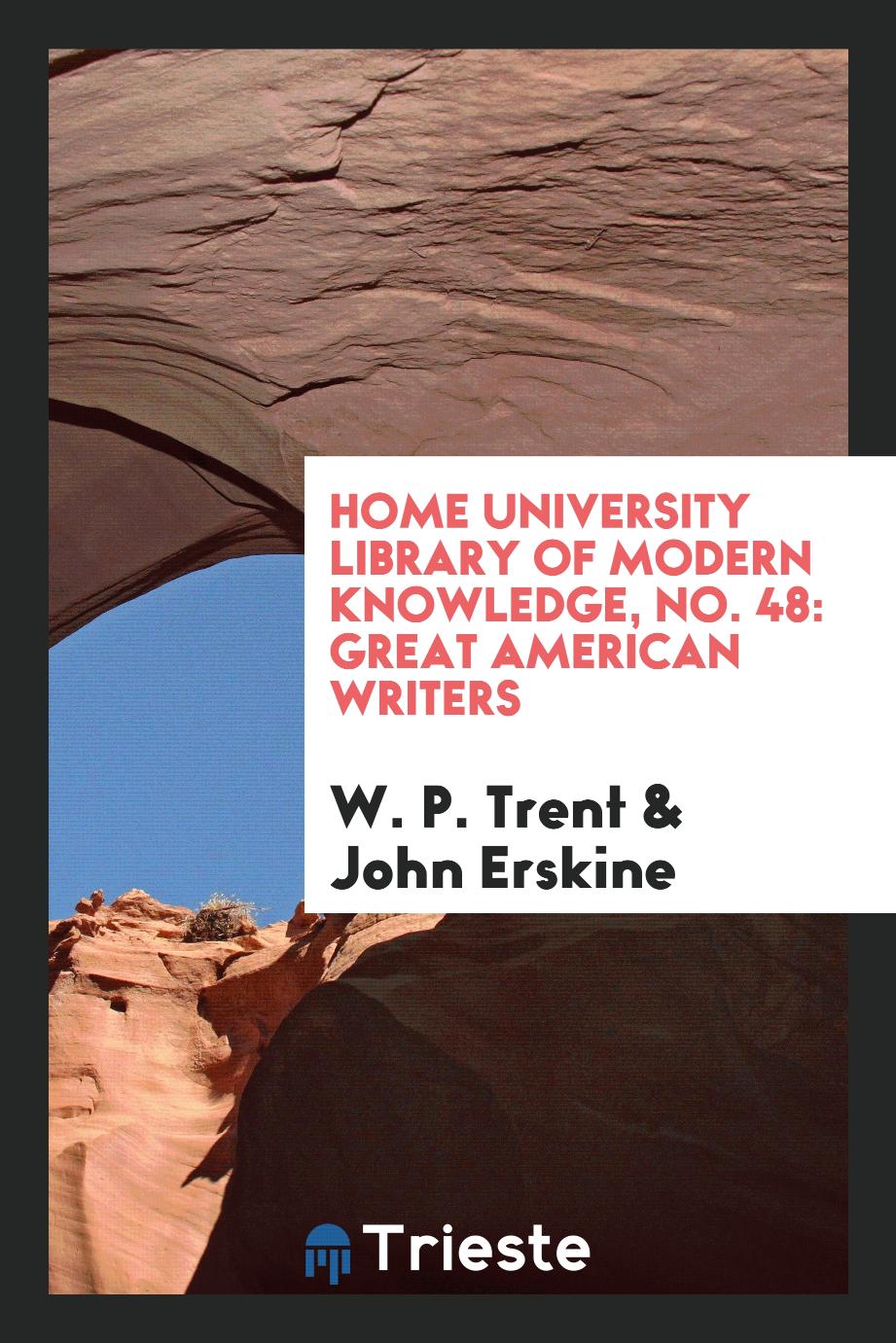 Home University Library of Modern Knowledge, No. 48: Great American writers