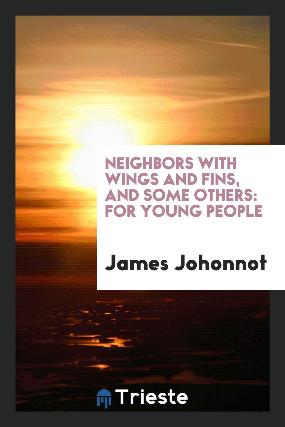Neighbors with wings and fins, and some others: for young people