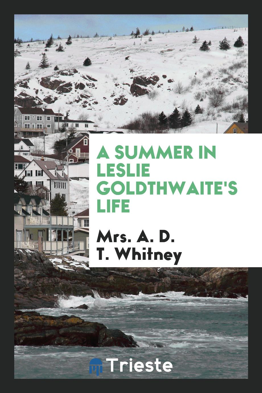 A summer in Leslie Goldthwaite's life
